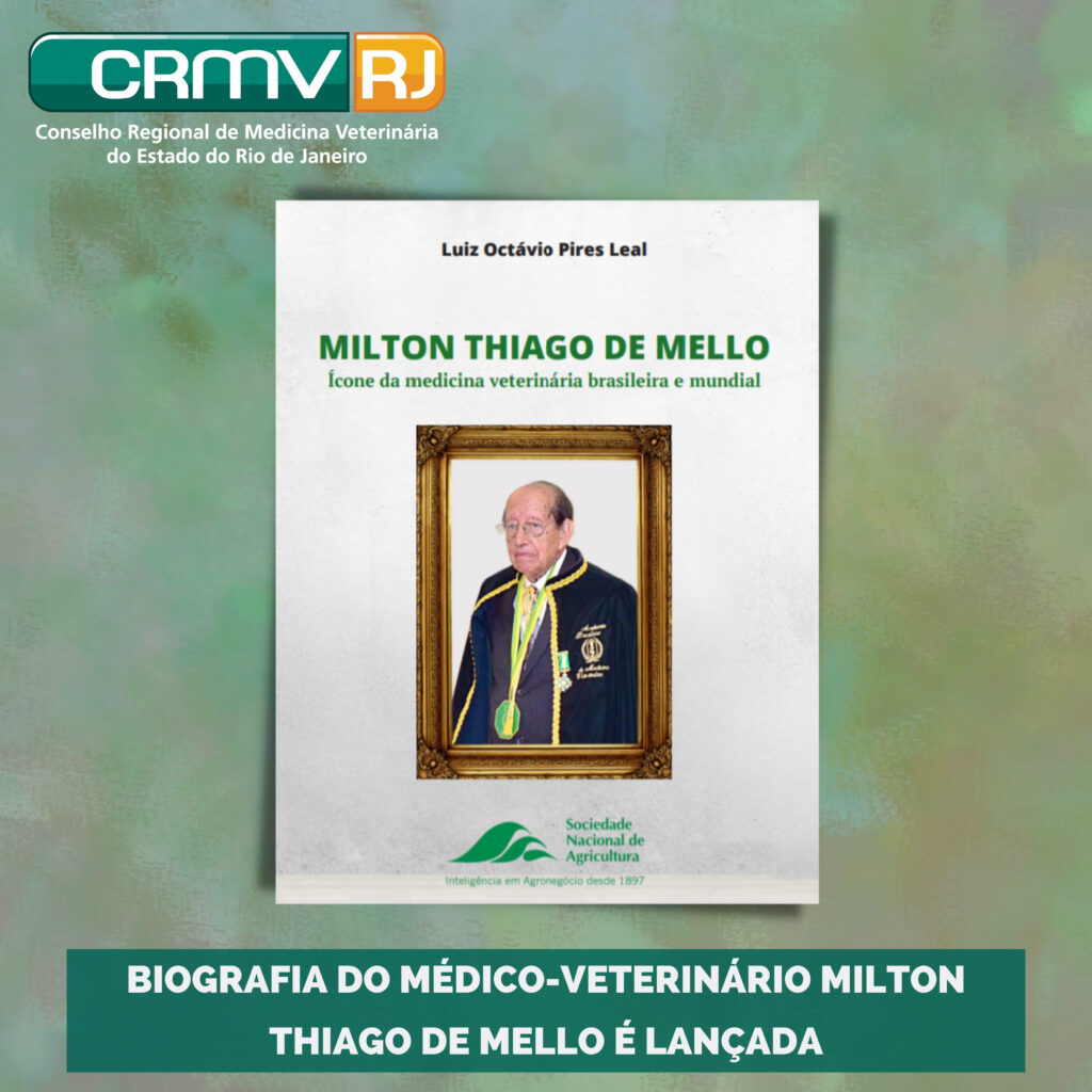 Biografia do médico-veterinário Milton Thiago de Mello é lançada