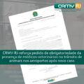 CRMV-RJ reforça pedido de obrigatoriedade da presença de médicos-veterinários no trânsito de animais nos aeroportos após novo caso