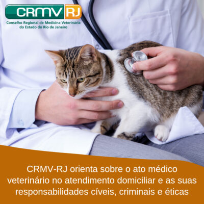 CRMV-RJ orienta sobre o ato médico veterinário no atendimento domiciliar e as suas responsabilidades cíveis, criminais e éticas