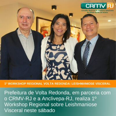 Prefeitura de Volta Redonda, em parceria com o CRMV-RJ e a Anclivepa-RJ, realiza 1º Workshop Regional sobre Leishmaniose Visceral neste sábado