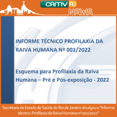 Secretaria de Estado de Saúde do Rio de Janeiro divulgou o “Informe técnico: Profilaxia da Raiva Humana nº 001/2022”