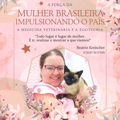 A força da mulher brasileira impulsionando o país, a Medicina Veterinária e a Zootecnia: Conheça a história de Beatriz Kreischer
