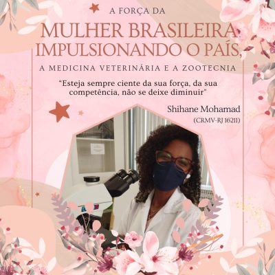 A força da mulher brasileira impulsionando o país, a Medicina Veterinária e a Zootecnia: Conheça a história de Shihane Mohamad