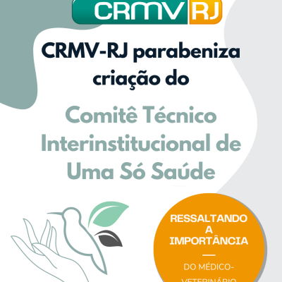 CRMV-RJ parabeniza criação do Comitê Técnico Interinstitucional de Uma Só Saúde, ressaltando a importância do médico-veterinário